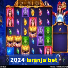 2024 laranja bet